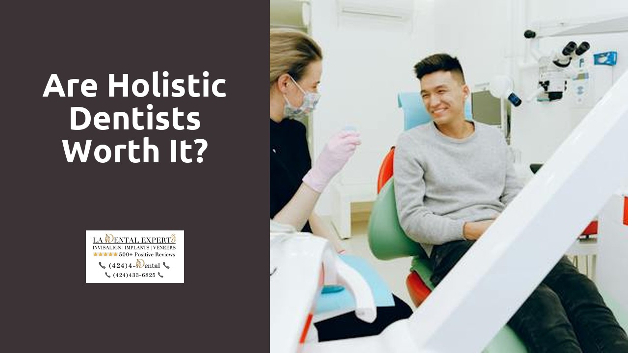Are holistic dentists worth it?