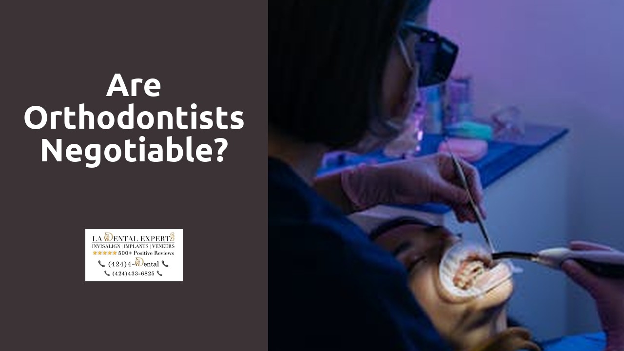 Are orthodontists negotiable?