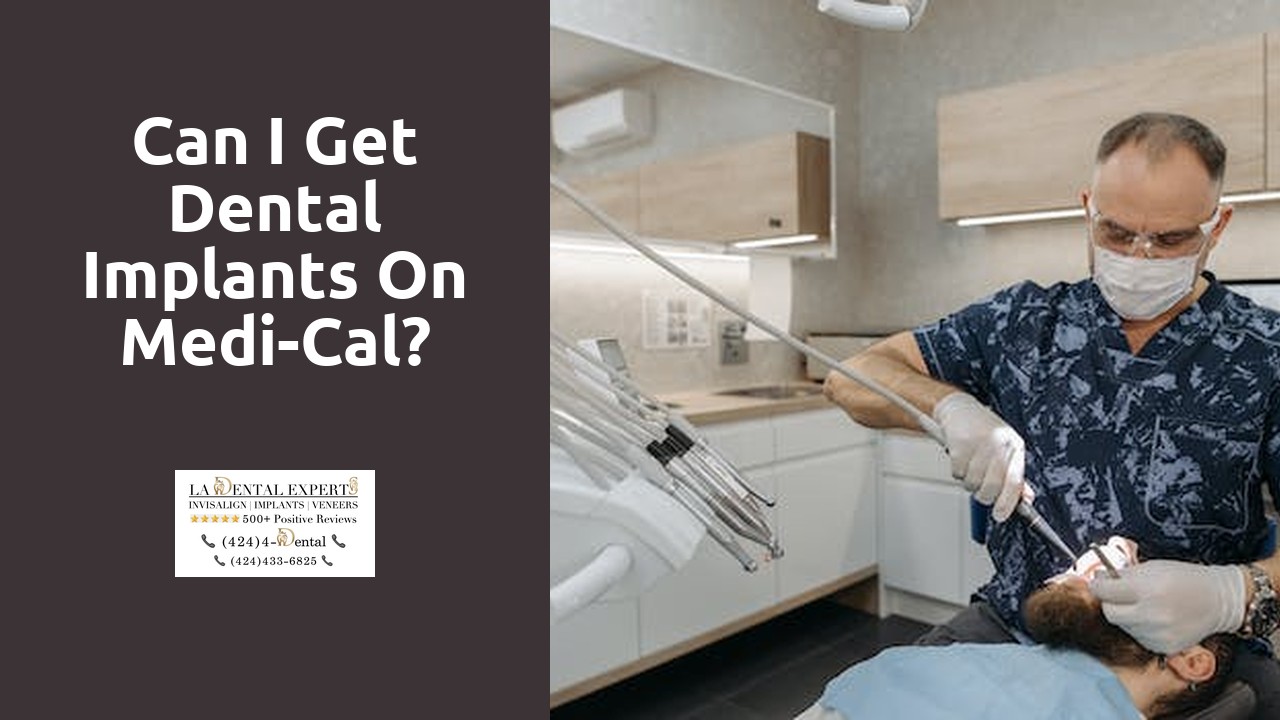 Can I get dental implants on Medi-Cal?
