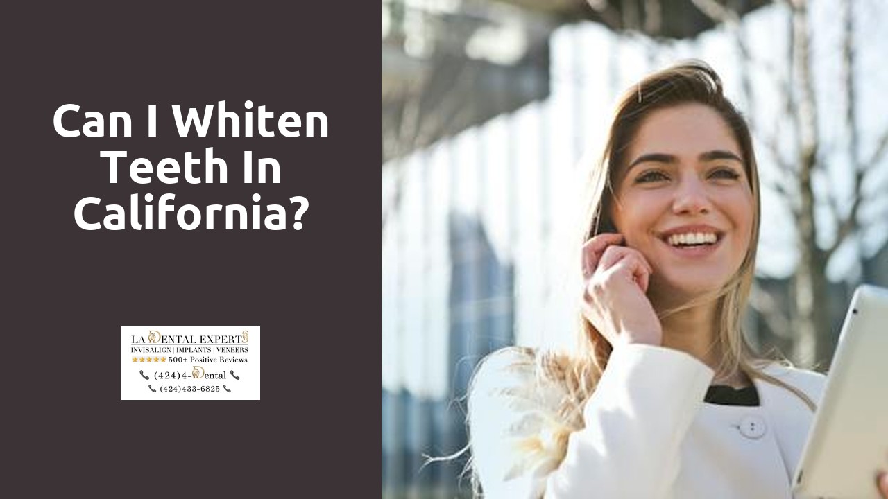 Can I whiten teeth in California?