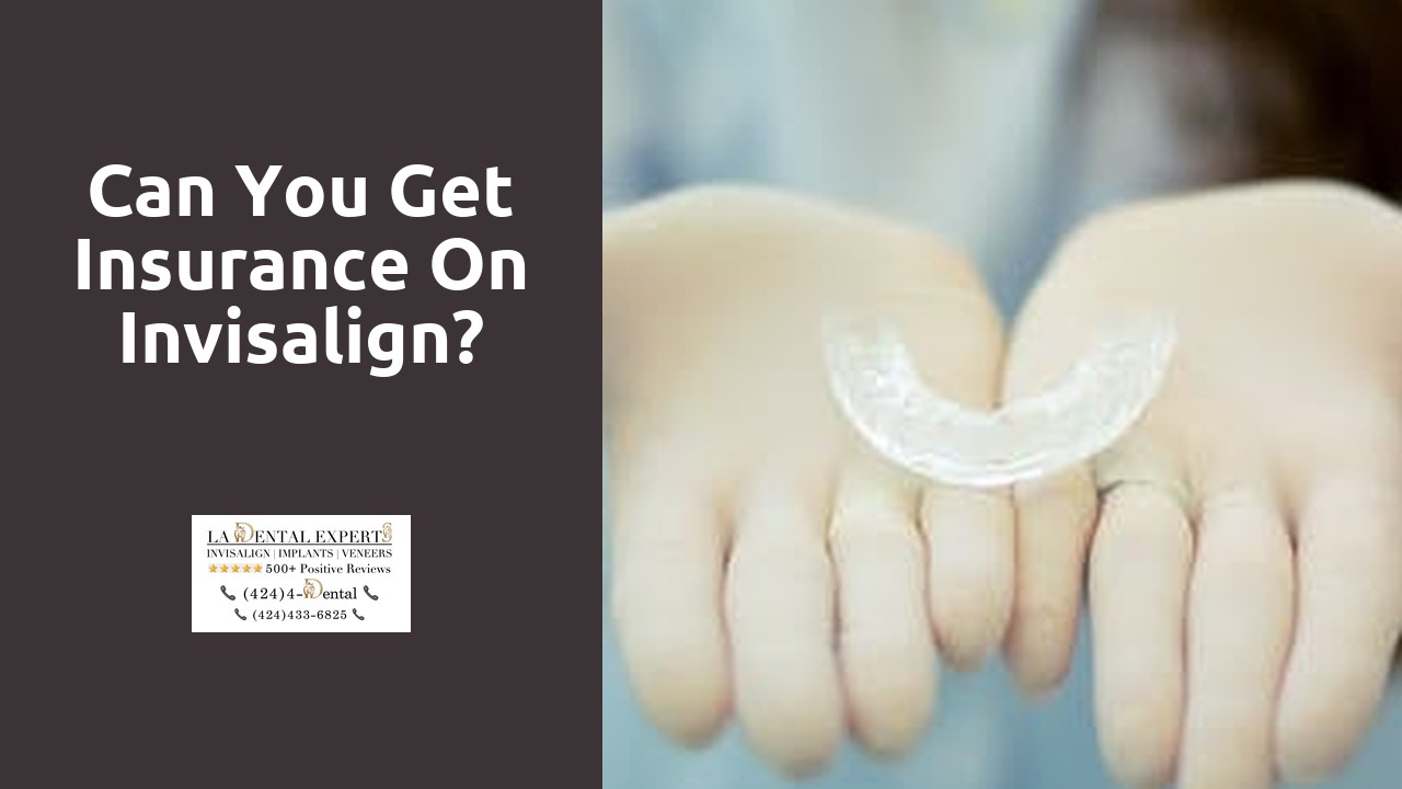 Can you get insurance on Invisalign?