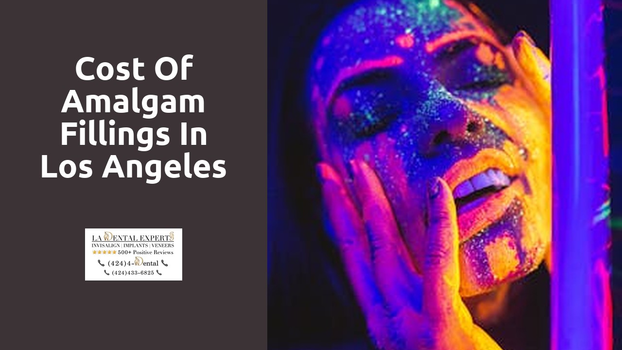 Cost of Amalgam Fillings in Los Angeles