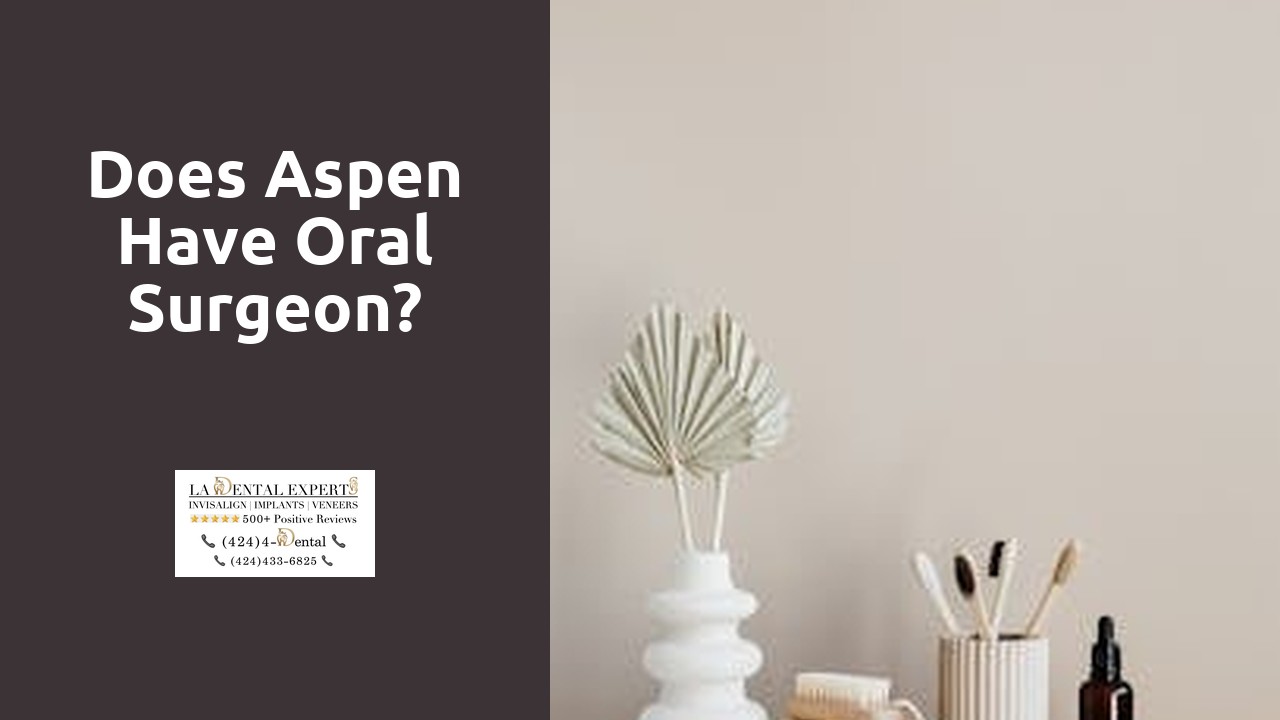 Does Aspen have oral surgeon?