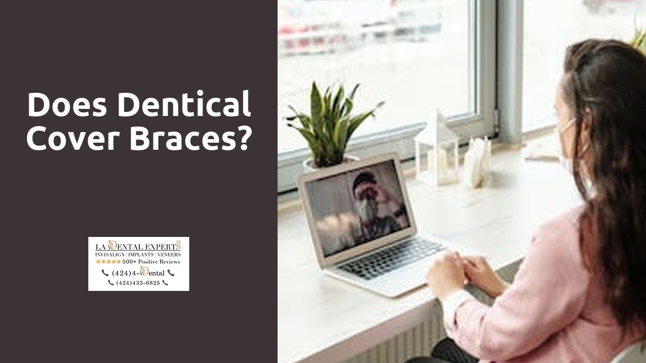 Does Dentical cover braces?