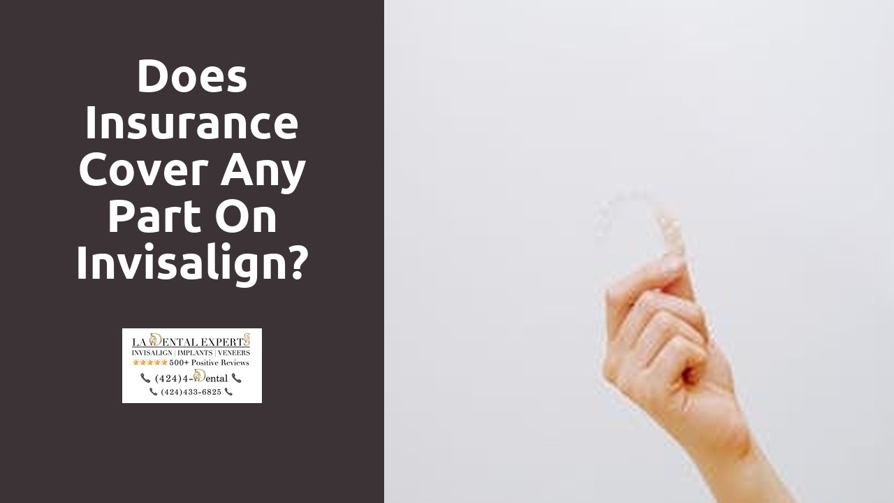 Does insurance cover any part on Invisalign?