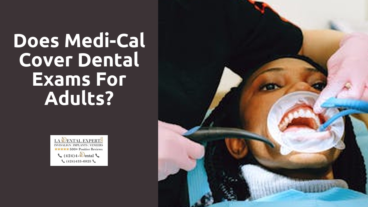 Does Medi-Cal cover dental exams for adults?