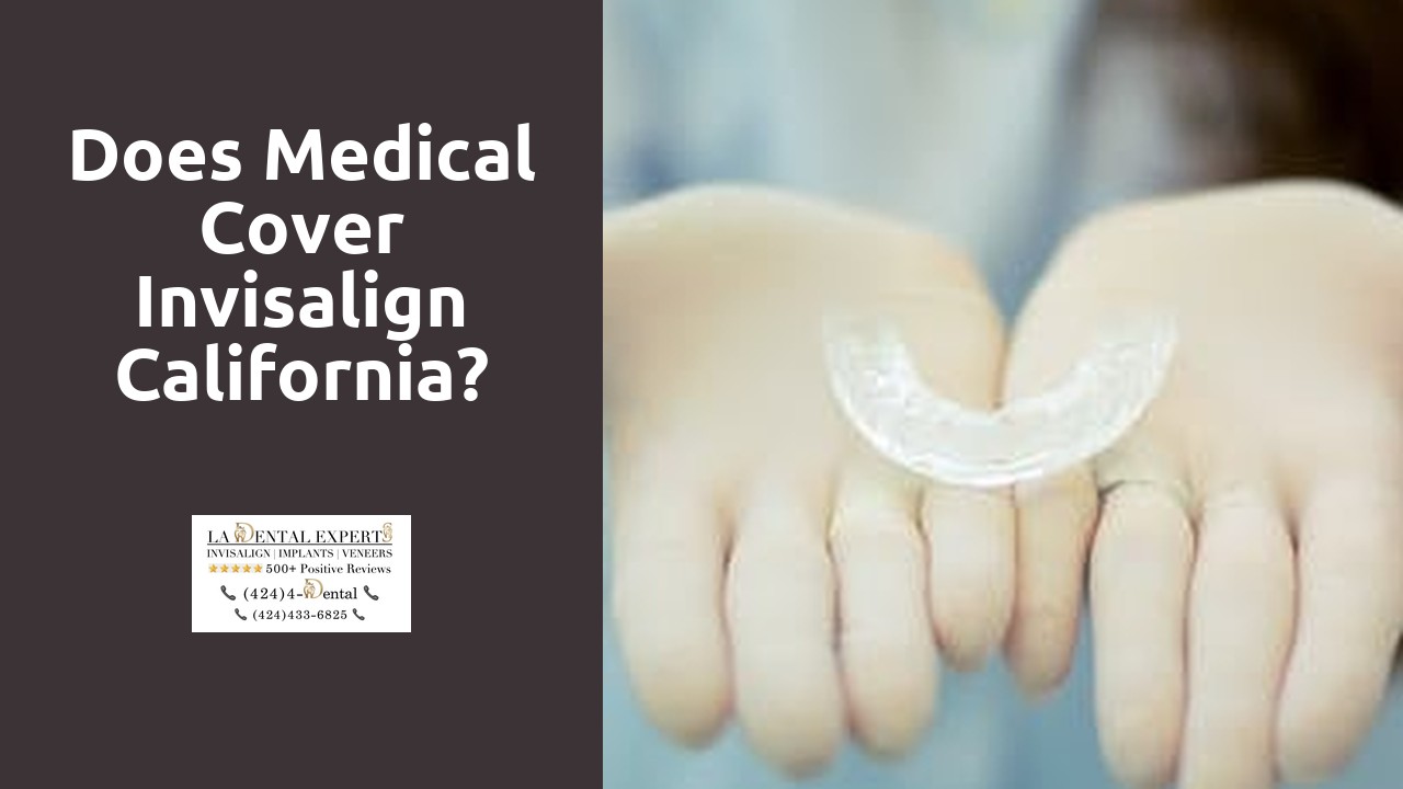 Does medical cover Invisalign California?