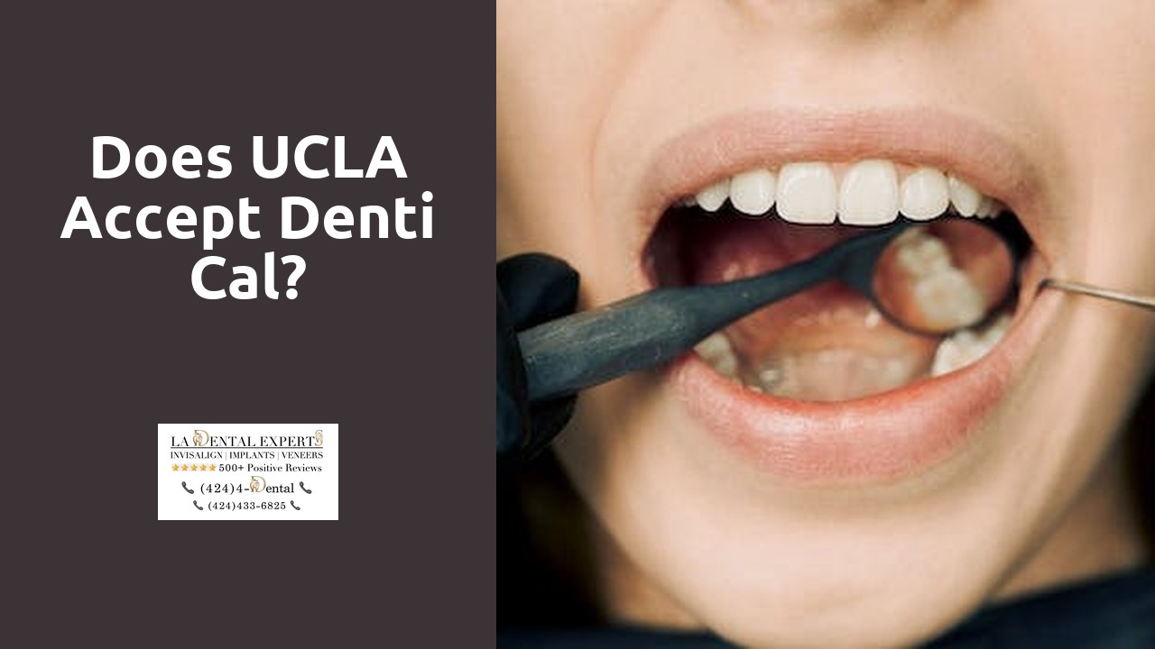Does UCLA accept Denti Cal?