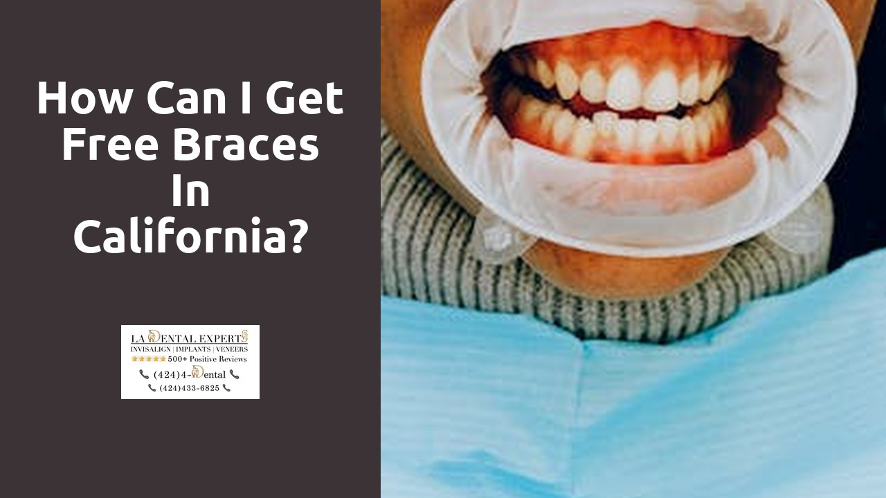 How can I get free braces in California?