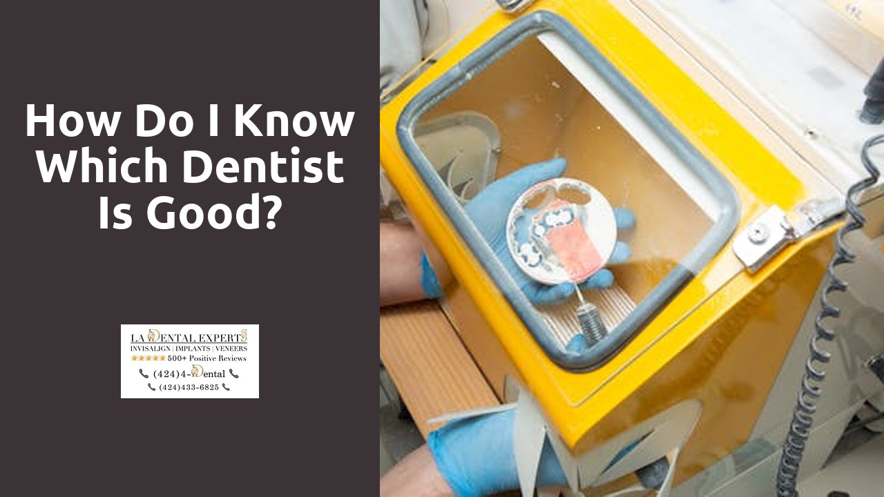 How do I know which dentist is good?