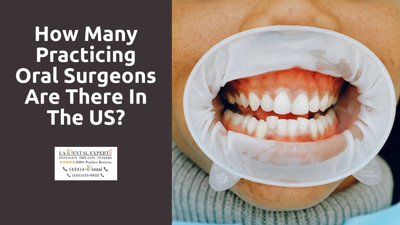How many practicing oral surgeons are there in the US?
