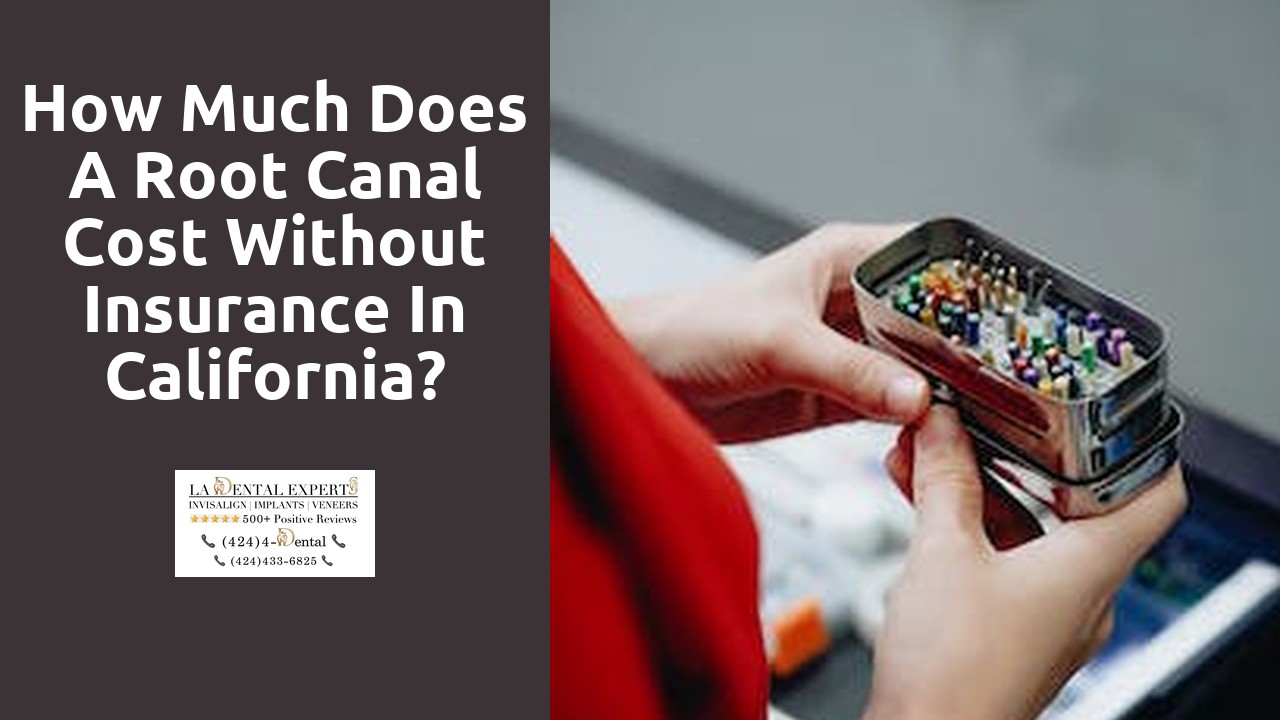 How much does a root canal cost without insurance in California?