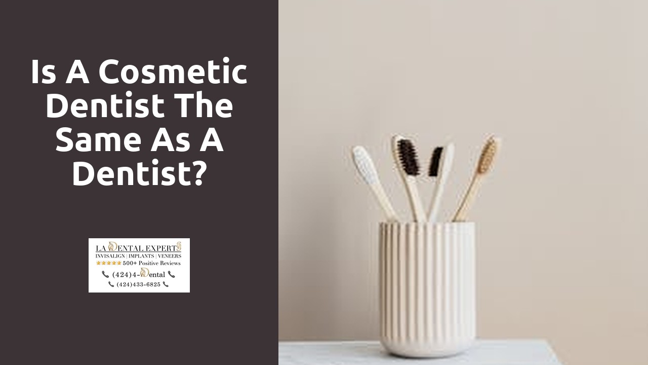 Is a cosmetic dentist the same as a dentist?