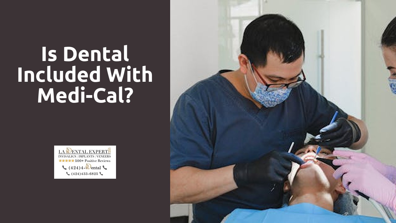 Is dental included with Medi-Cal?