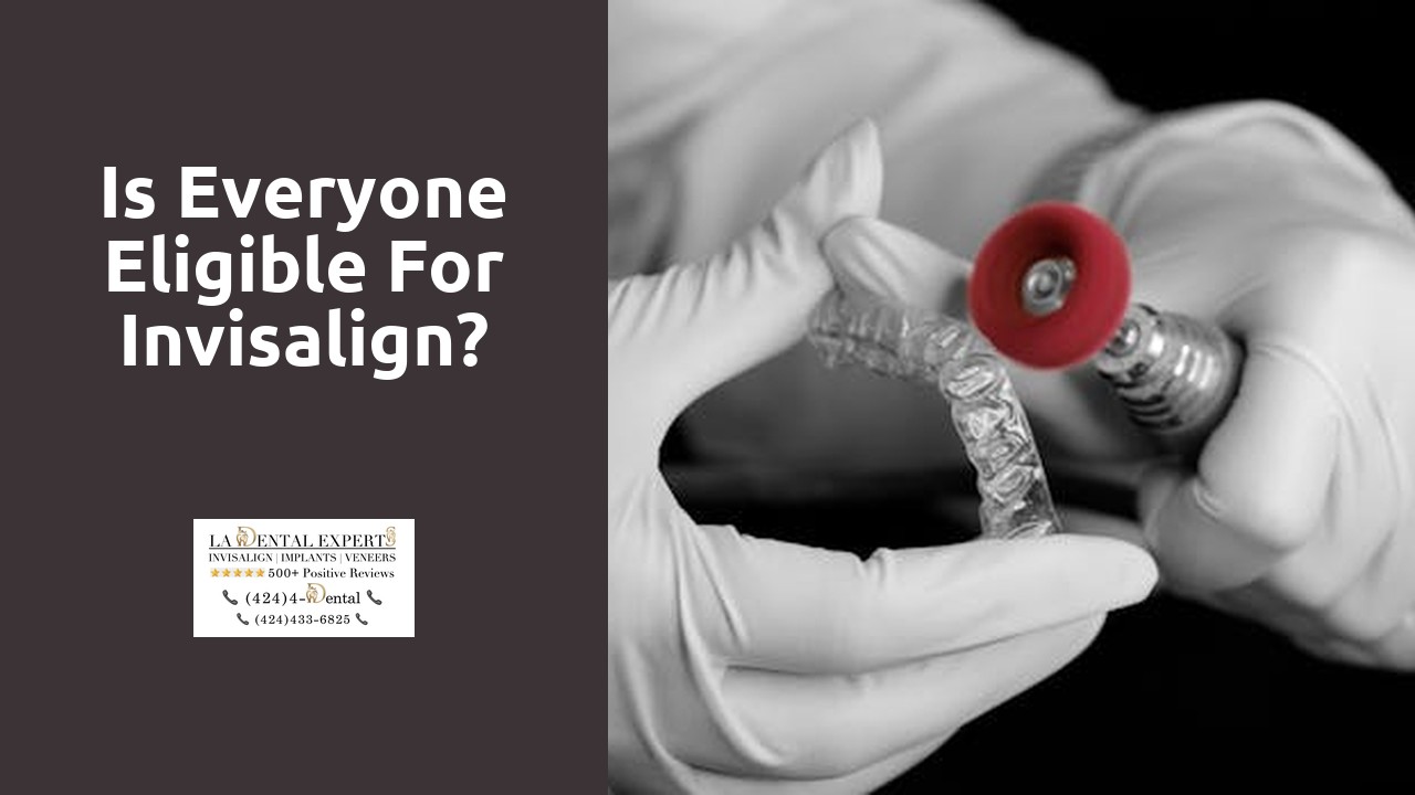 Is everyone eligible for Invisalign?