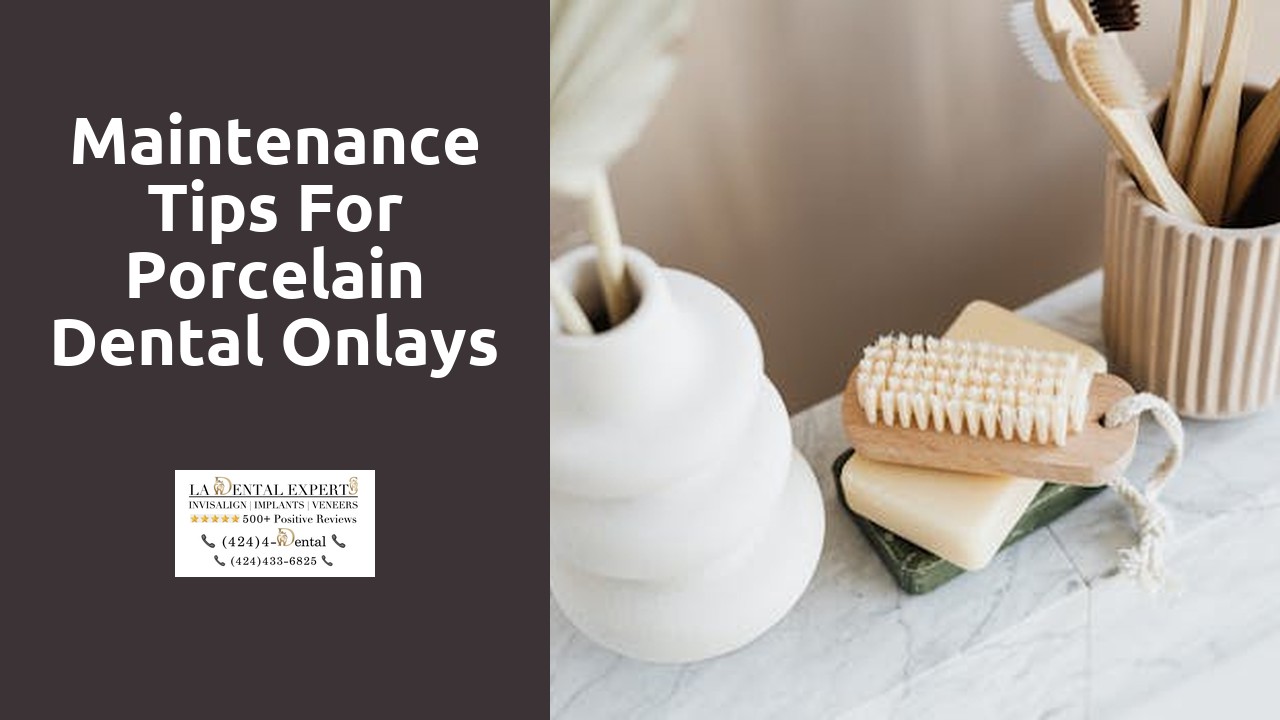 Maintenance Tips for Porcelain Dental Onlays