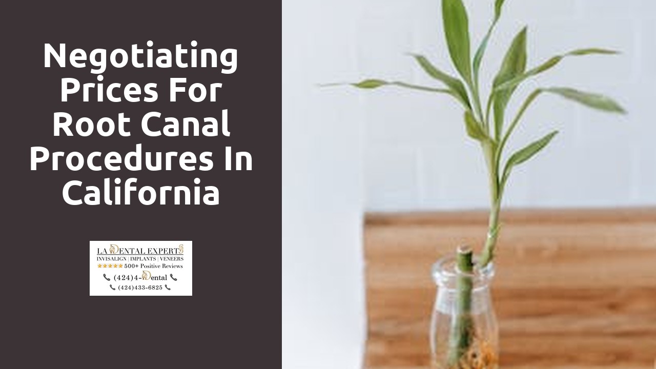 Negotiating Prices for Root Canal Procedures in California