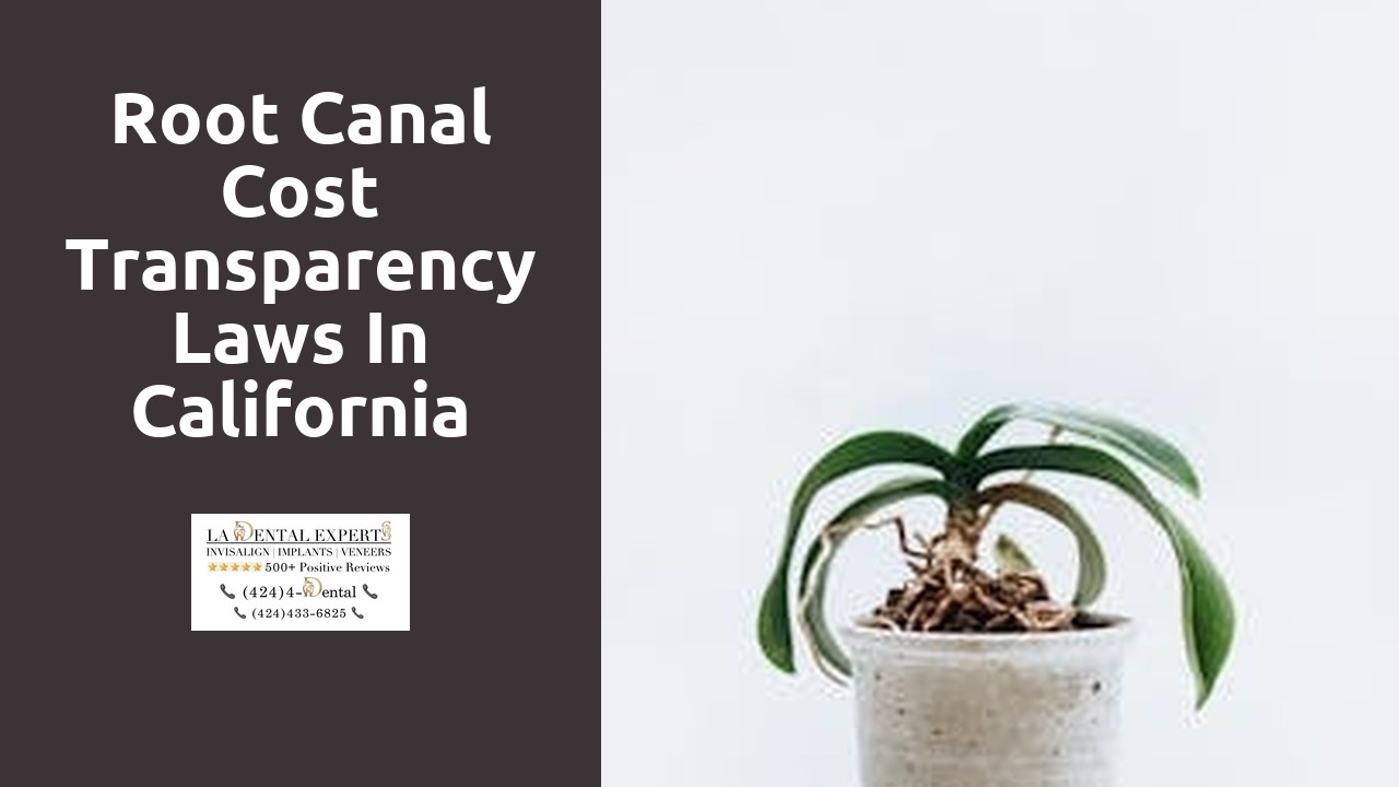 Root Canal Cost Transparency Laws in California