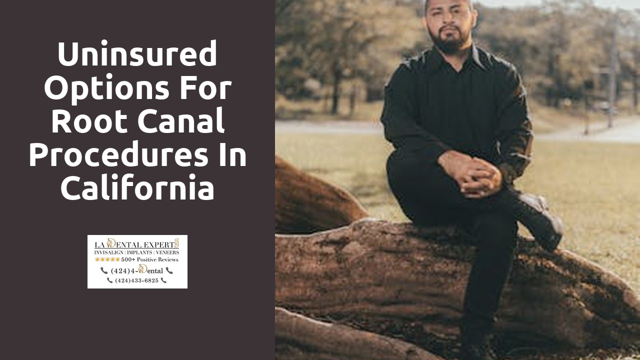 Uninsured Options for Root Canal Procedures in California