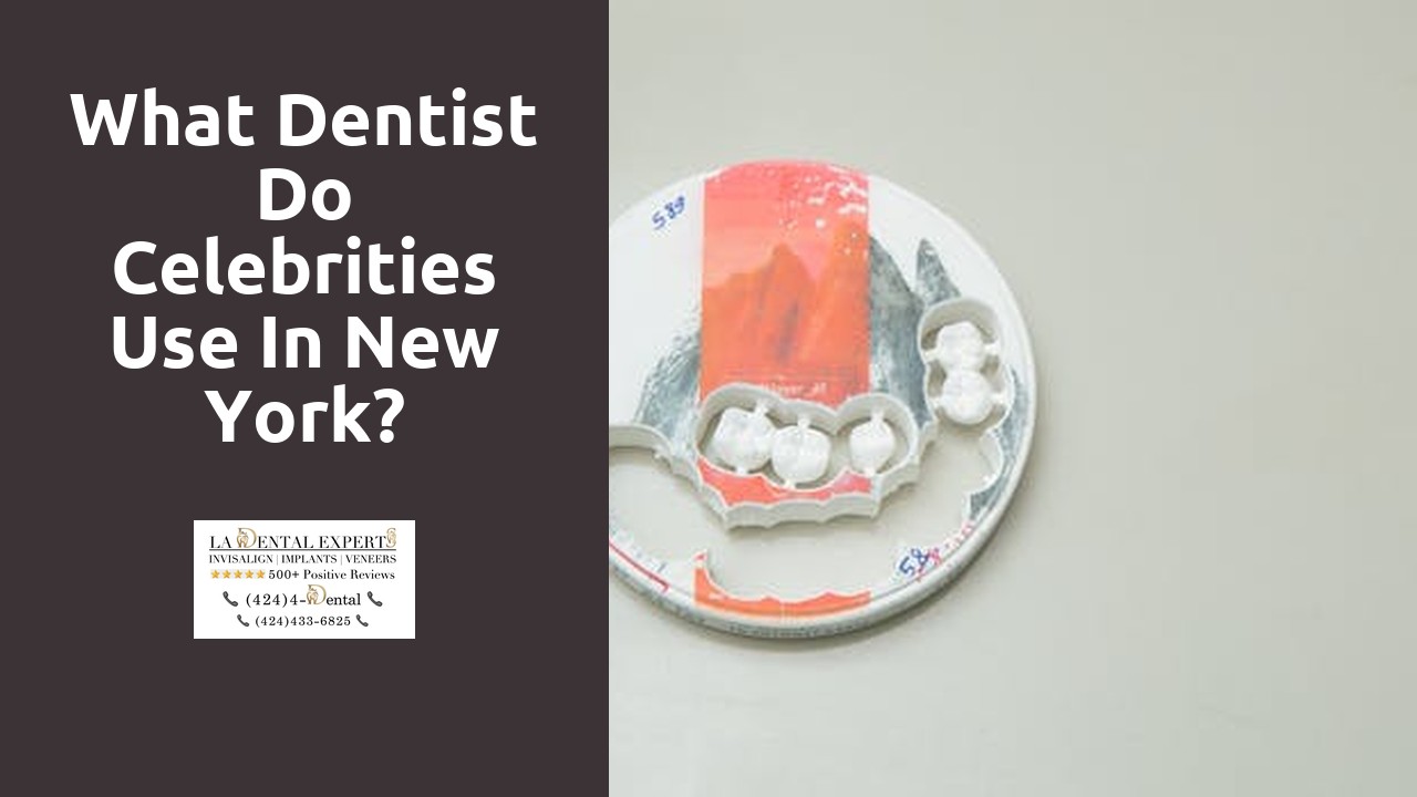 What dentist do celebrities use in New York?