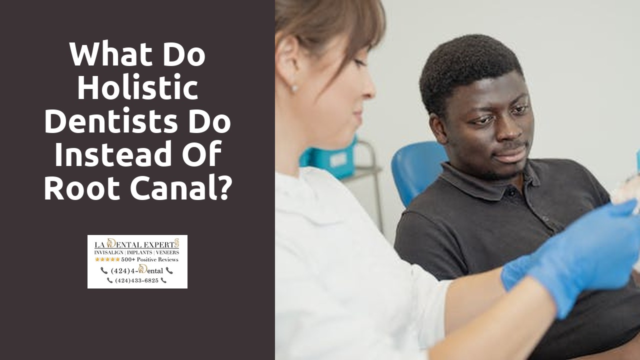 What do holistic dentists do instead of root canal?
