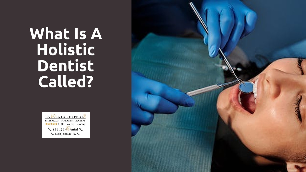 What is a holistic dentist called?
