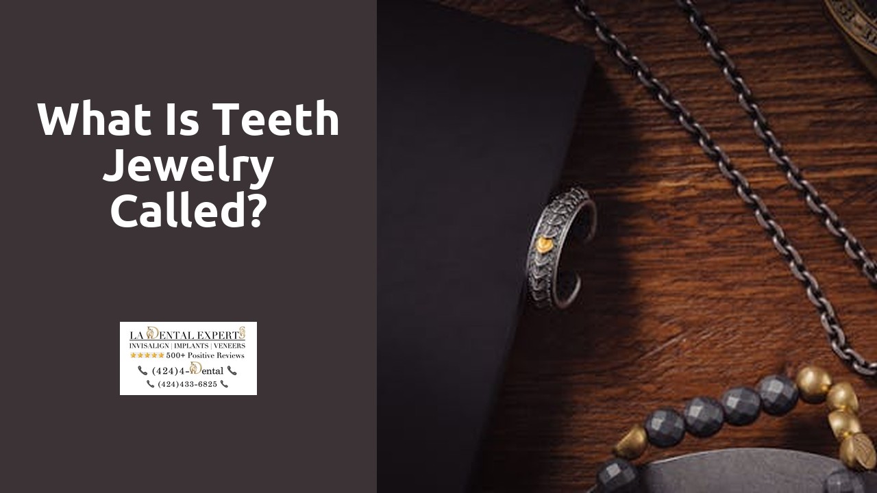 What is teeth jewelry called?
