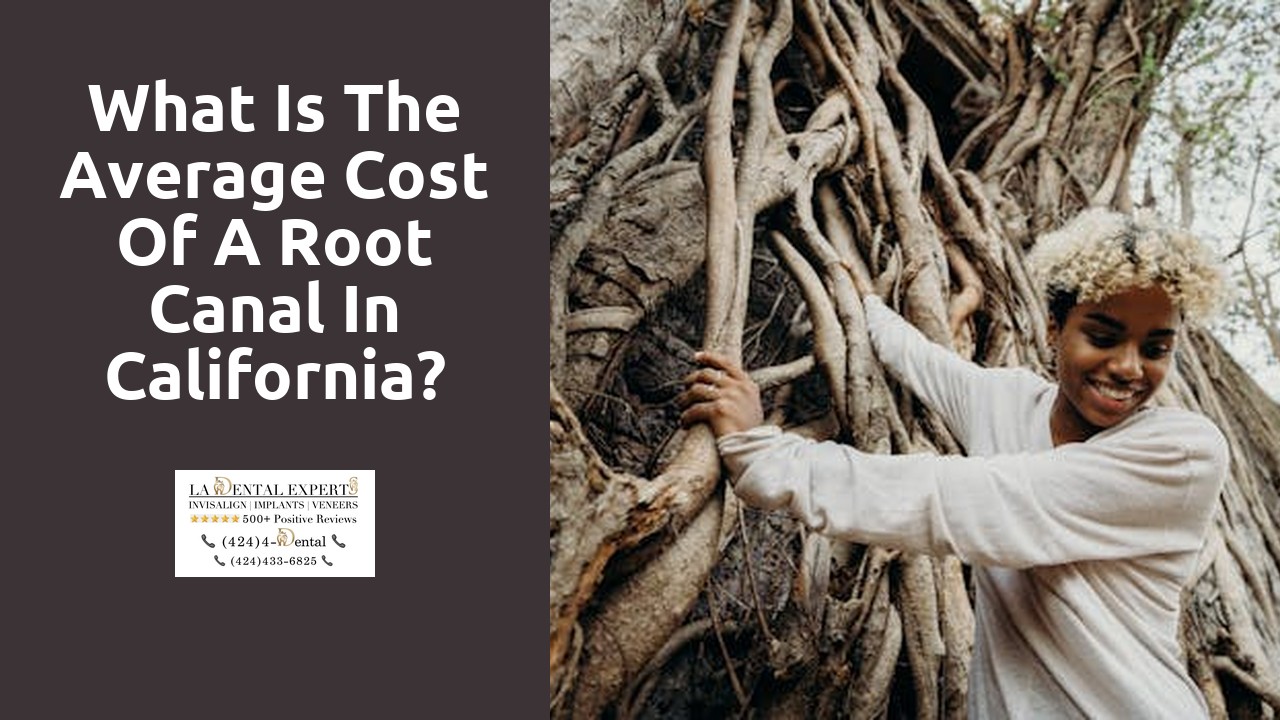 What is the average cost of a root canal in California?