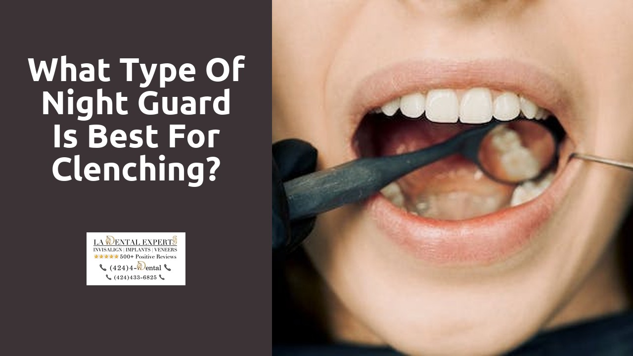 What type of night guard is best for clenching?