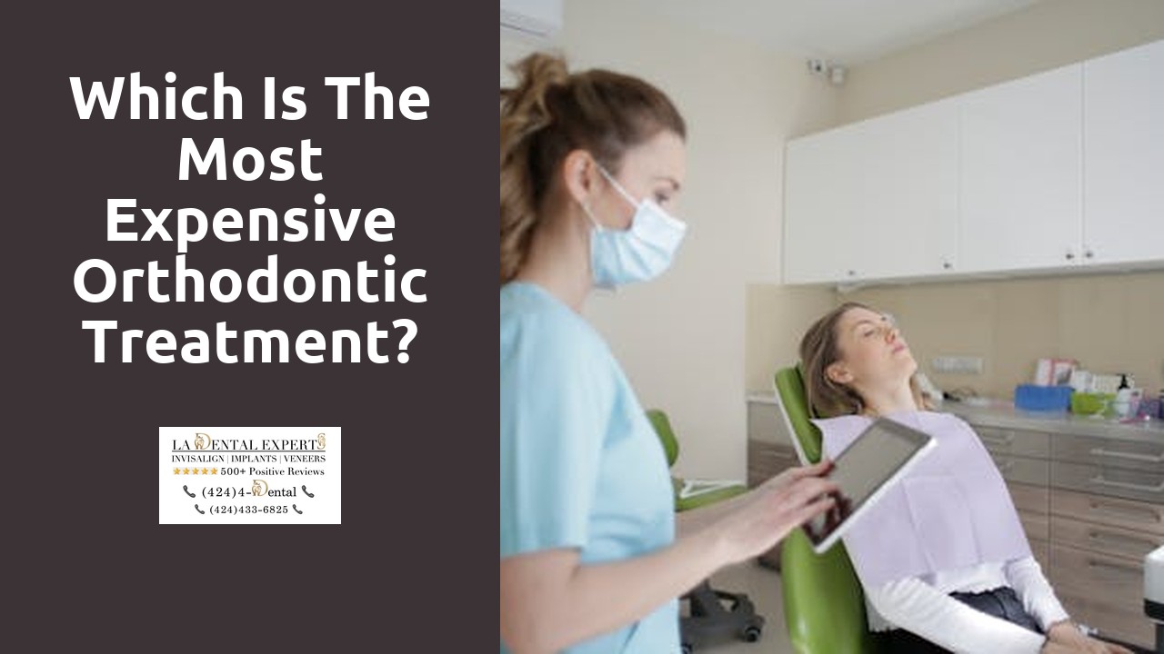 Which is the most expensive orthodontic treatment?