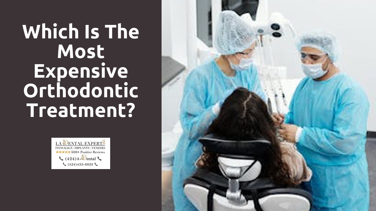 Which is the most expensive orthodontic treatment?