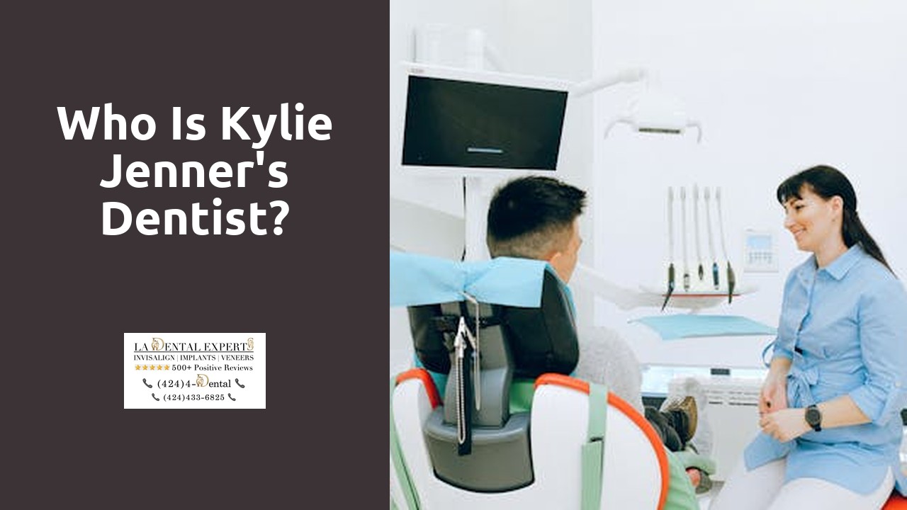 Who is Kylie Jenner’s dentist?