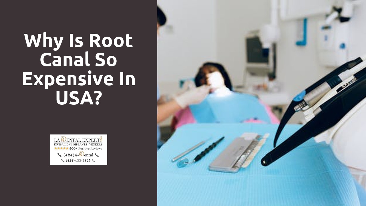 Why is root canal so expensive in USA?