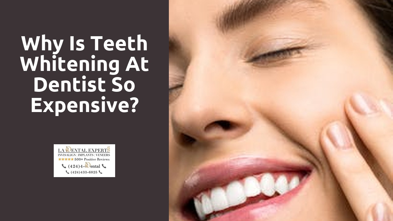 Why is teeth whitening at dentist so expensive?